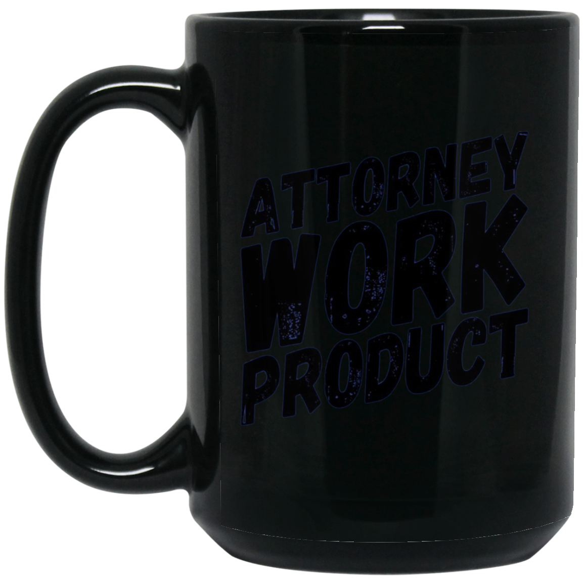 Attorney Work Product T-Shirt - Funny Lawyer Novelty Tee