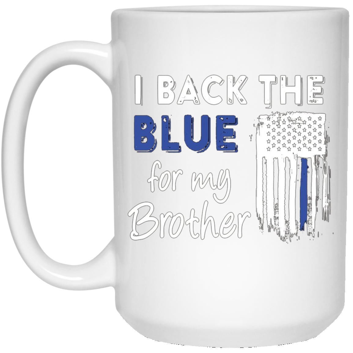 "I Back The Blue For My Brother" Thin Blue Line Flag T Shirt