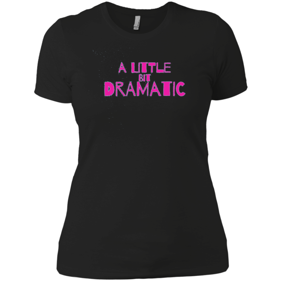 A Little Bit Dramatic Shirt movie tee quote for drama queen