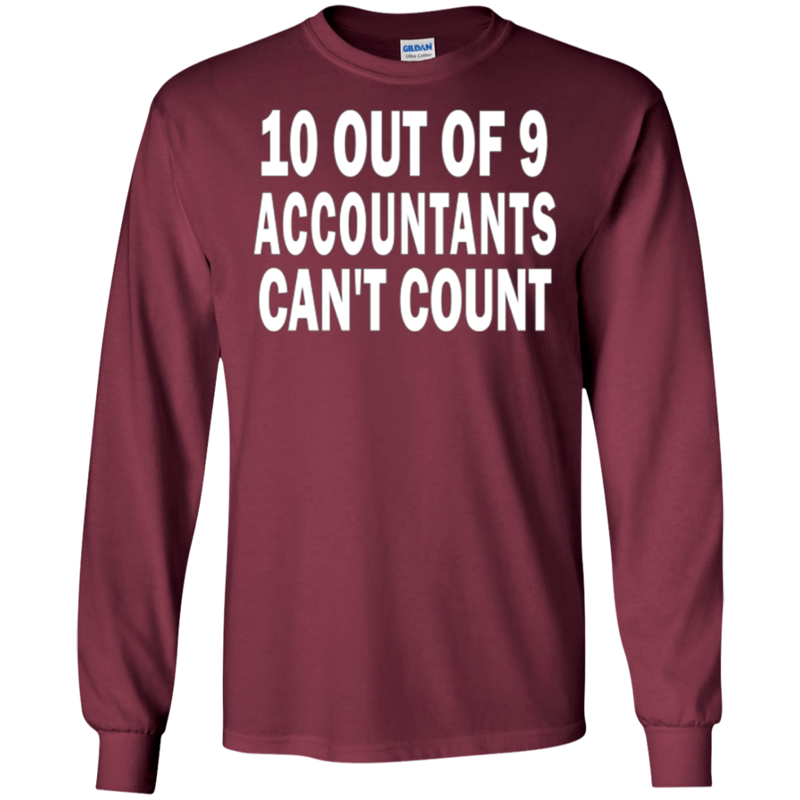 10 out of 9 accountants can't count | Funny CPA Quote Tshirt