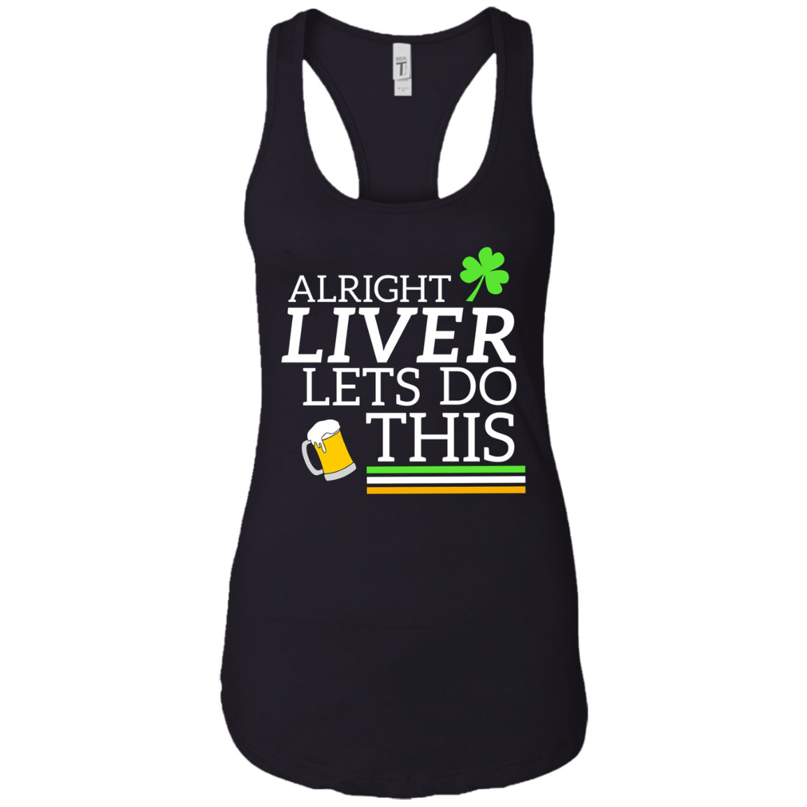 Alright Liver Lets Do This St. Patrick's Day Drinking Tee