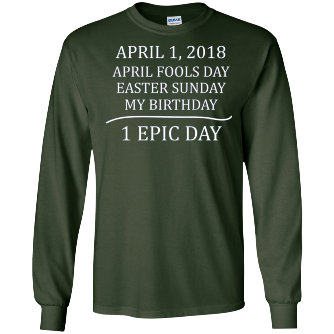 April 1 2018 Fools Easter Sunday My Birthday Epic Long Shirt