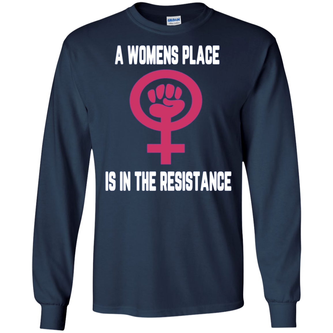 A womens place is in the resistance long sleeve shirt