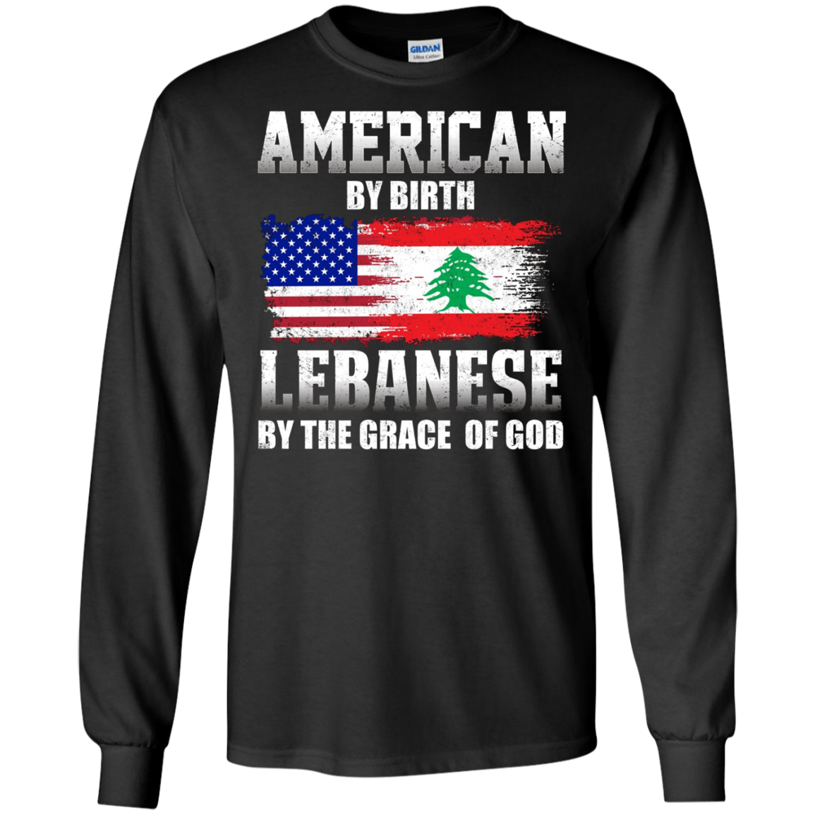 American By Birth Lebanese By The Grace Of God T-shirt