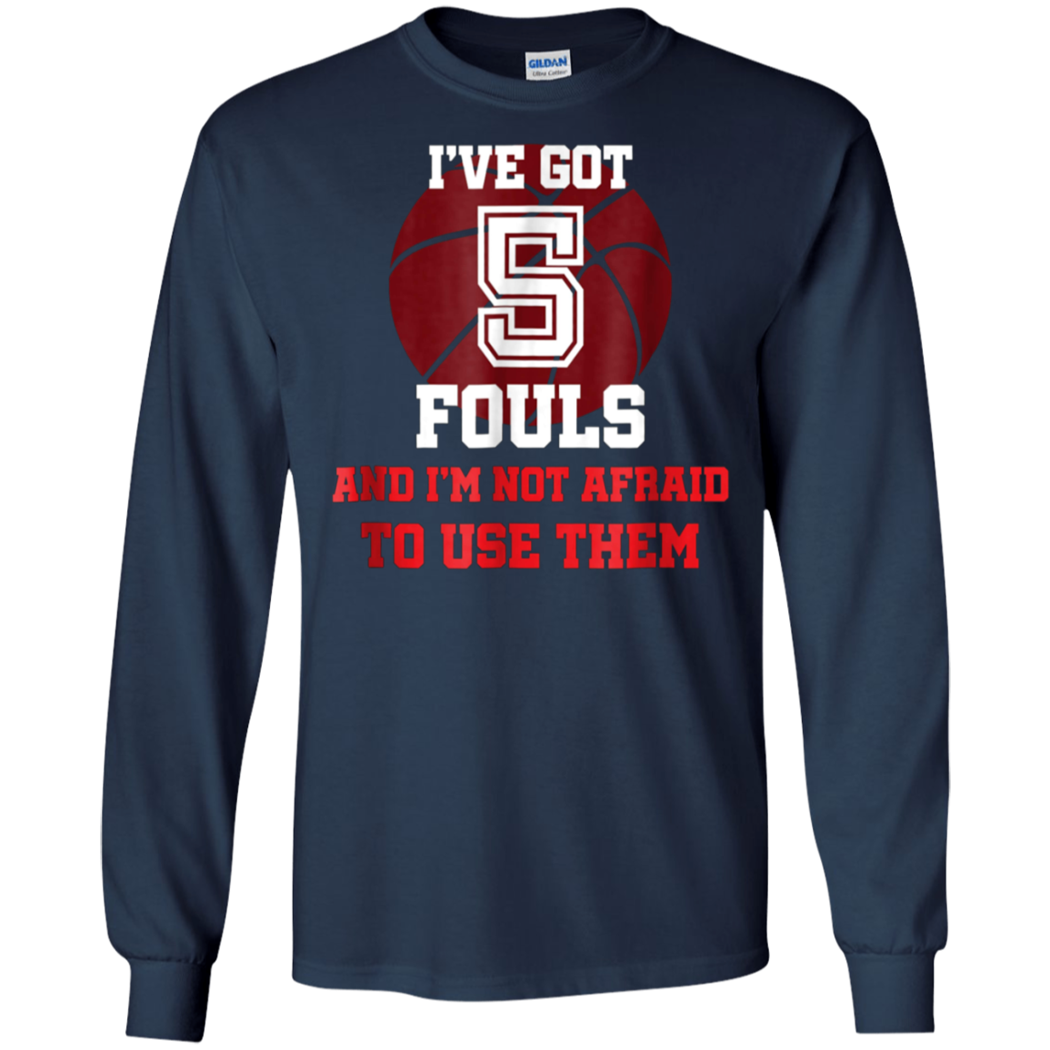 5 Fouls Not Afraid To Use Them Shirt: Funny Basketball Shirt