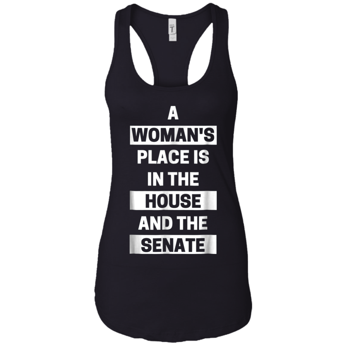 a woman's place is in the house and the senate t-shirt