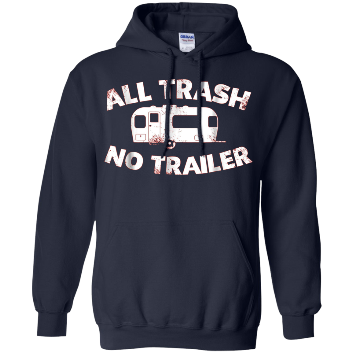 All Trash No Trailer Funny Redneck Mobile Home Park T Shirt