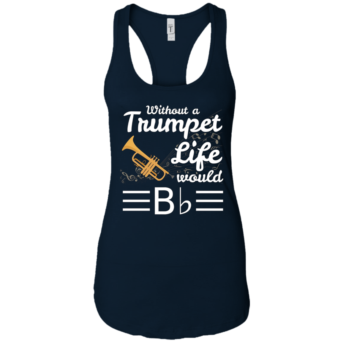 Without A Trumpet Life Would Be Flat Musician T-Shirt