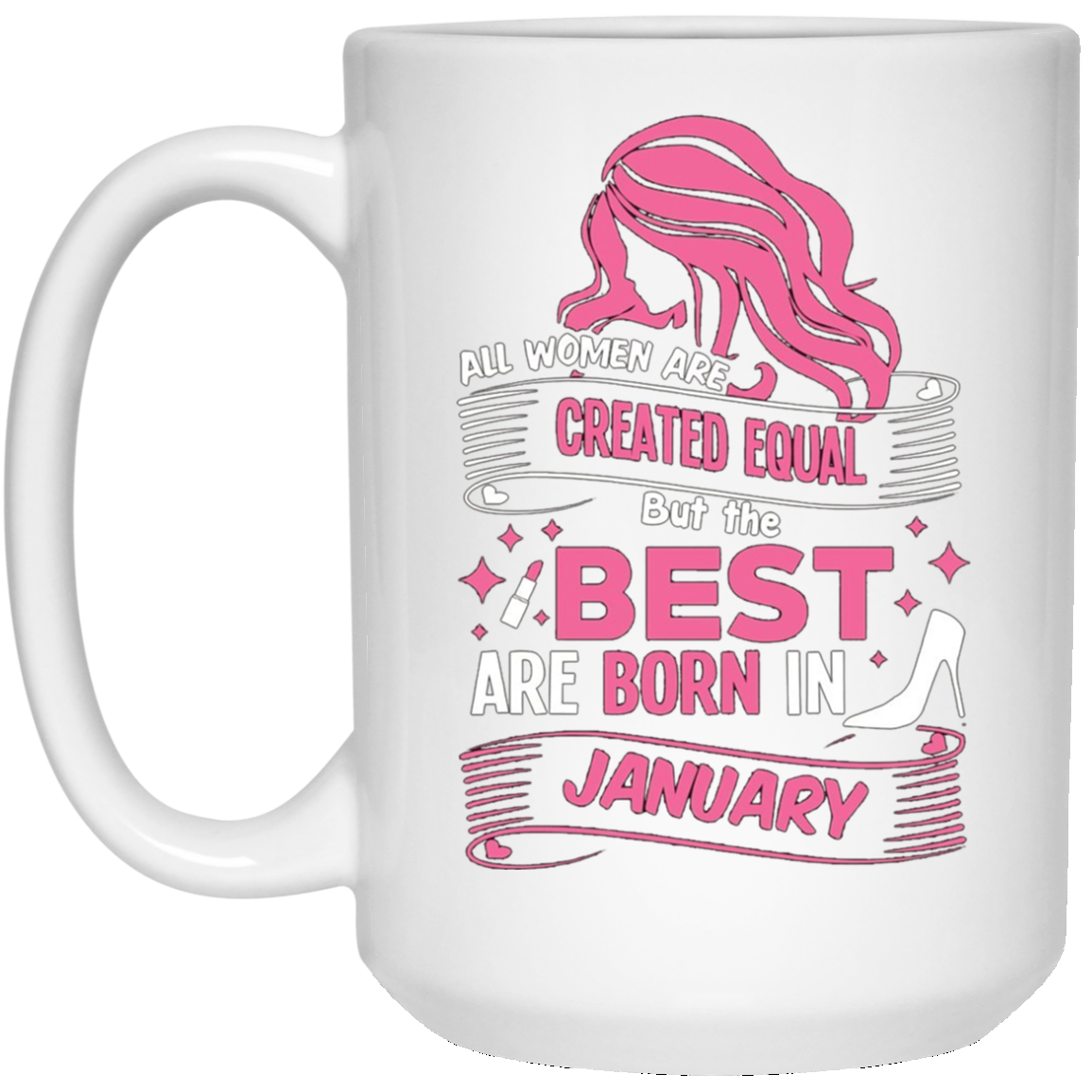 All Women Are Created Equal, Best Are Born As January Tee