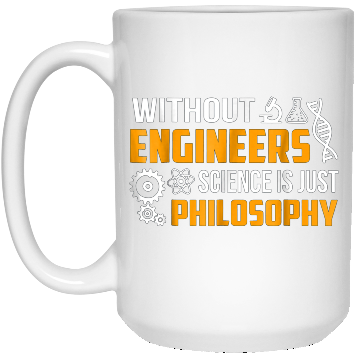 Without Engineers science is just philosophy T-shirt funny