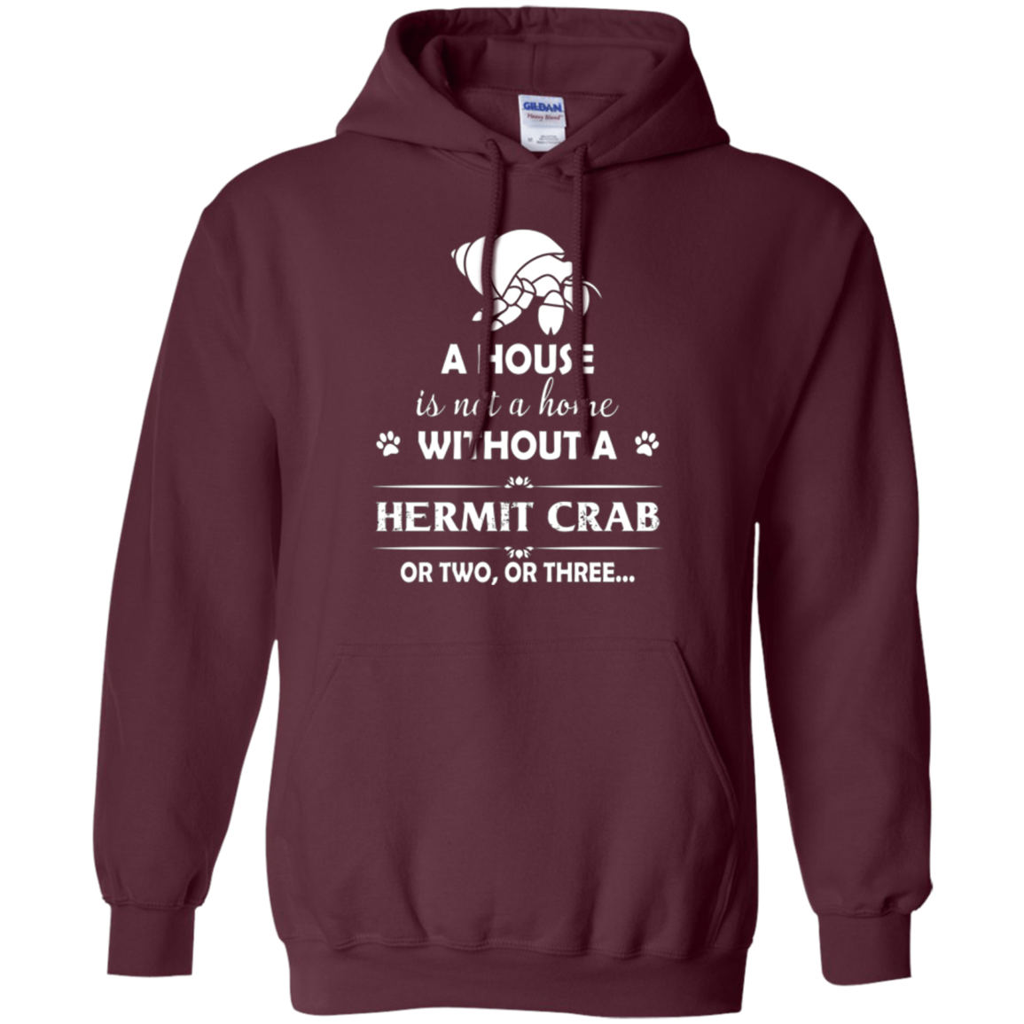 A House Is Not A Home Without A Hermit Crab T shirt