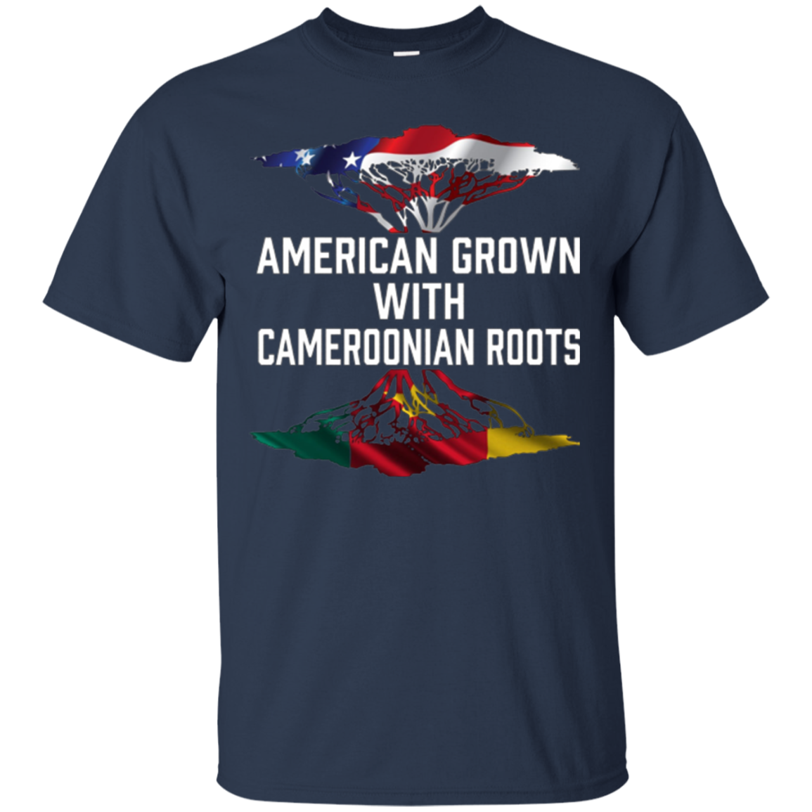 American Grown with Cameroonian Roots T Shirt Cameroon Home