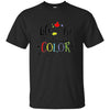 Image of Artist Success Life Is Art Live In Color Attitude Art T-Shir