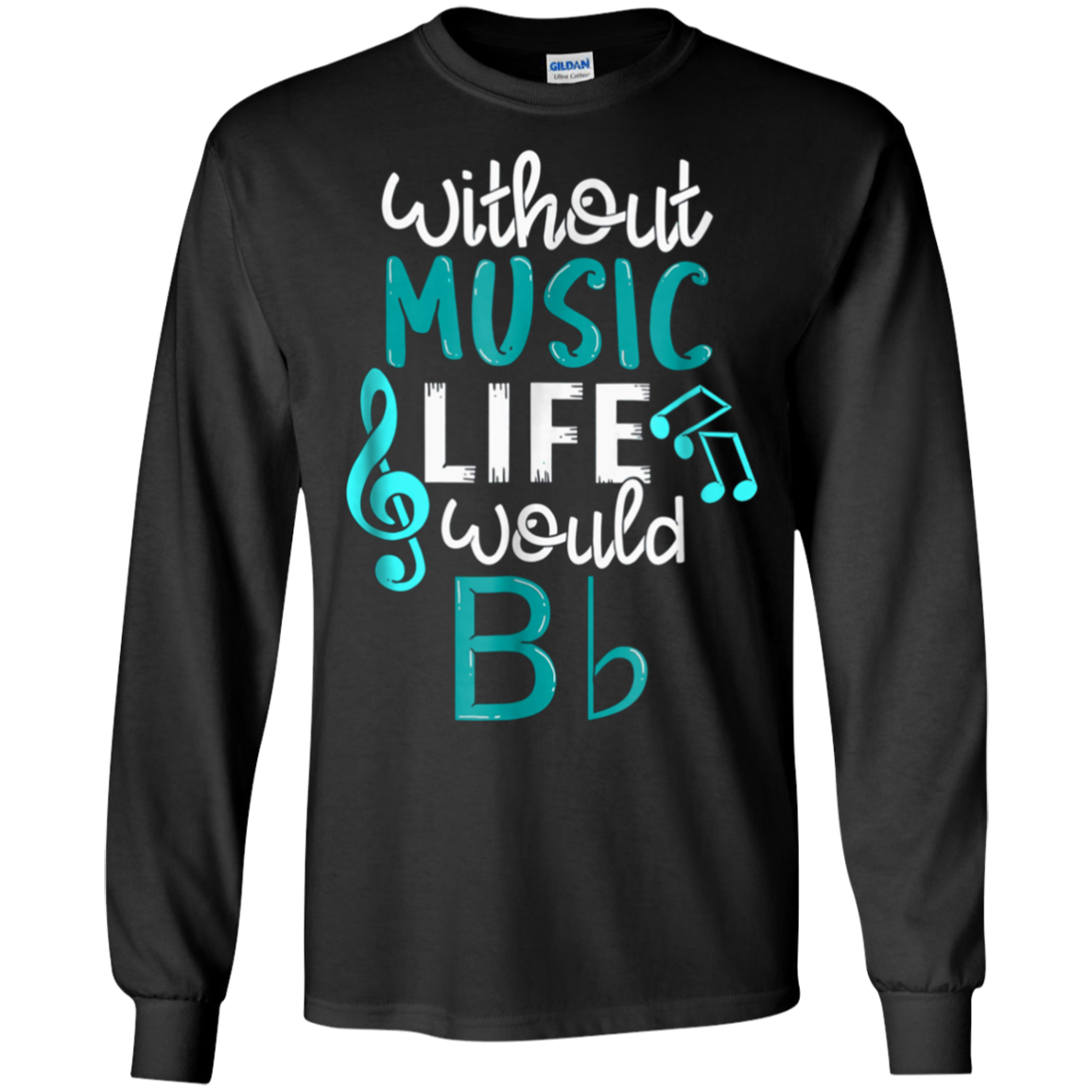 Without Music Life Would B Flat T-Shirt - Funny Music