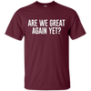 Image of Are We Great Again Yet? - T-shirt