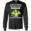 Image of Always Be Yourself Dinosaur T-Shirt Gift (Kid Shirt)