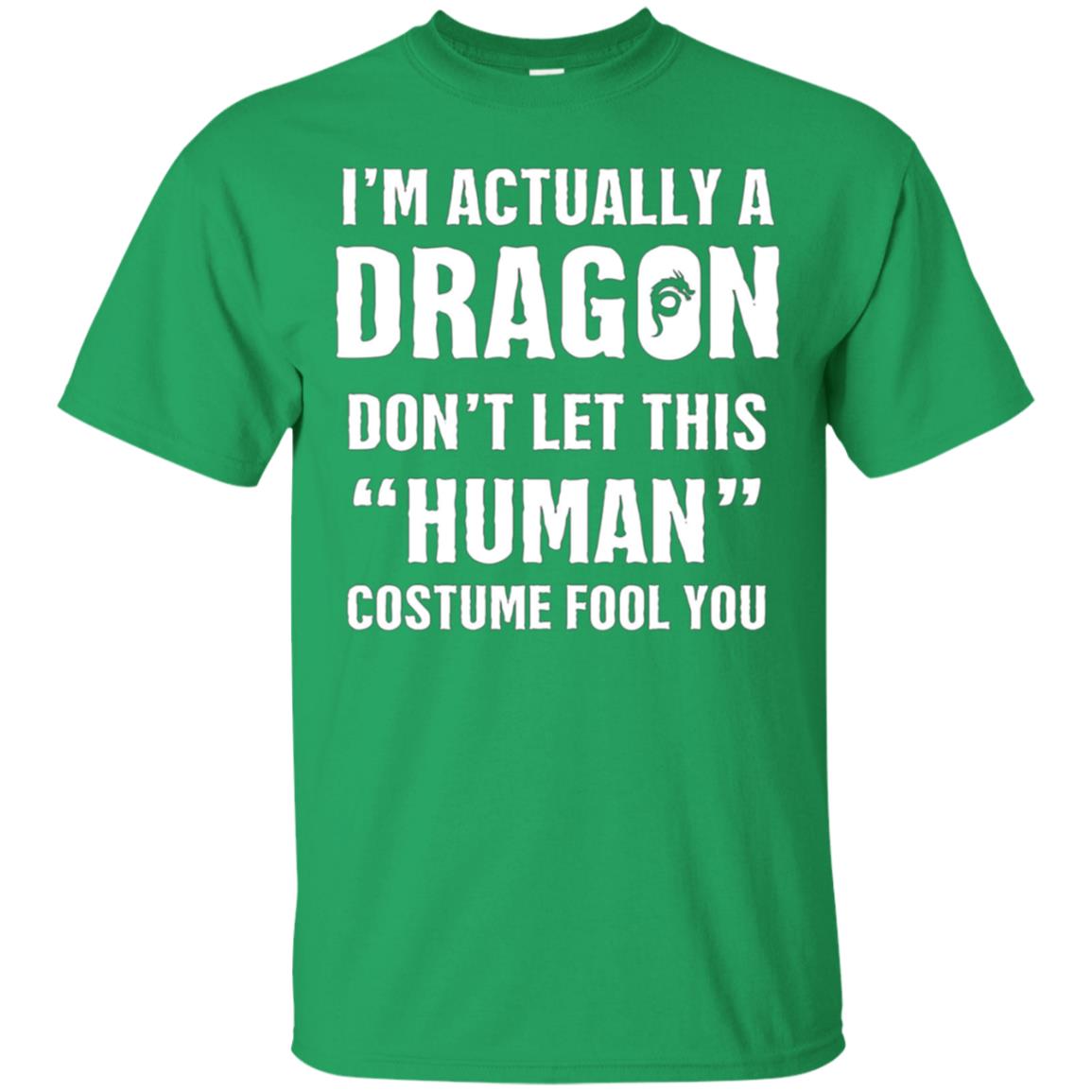 "I'm Actually A Dragon" - Funny Halloween Costume T-Shirt