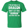 Image of "I'm Actually A Dragon" - Funny Halloween Costume T-Shirt