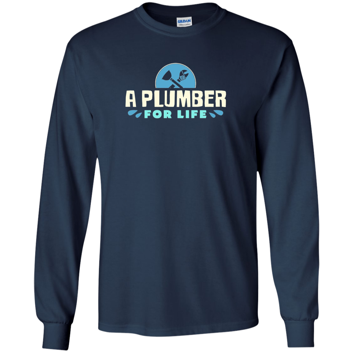 A Plumber For Life Shirt | Plumbing Long Sleeve T Shirt