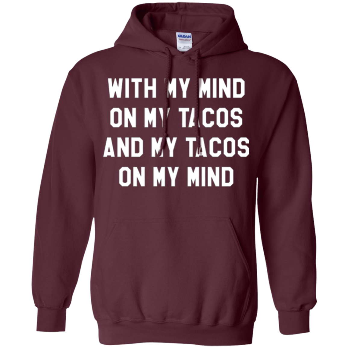 With My Mind On My Tacos And My Tacos On My Mind T-Shirt