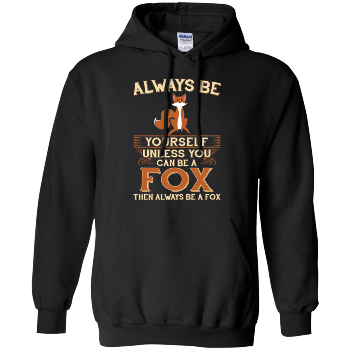 Always Be Yourself Unless You Can Be A Fox Shirt Funny Gift