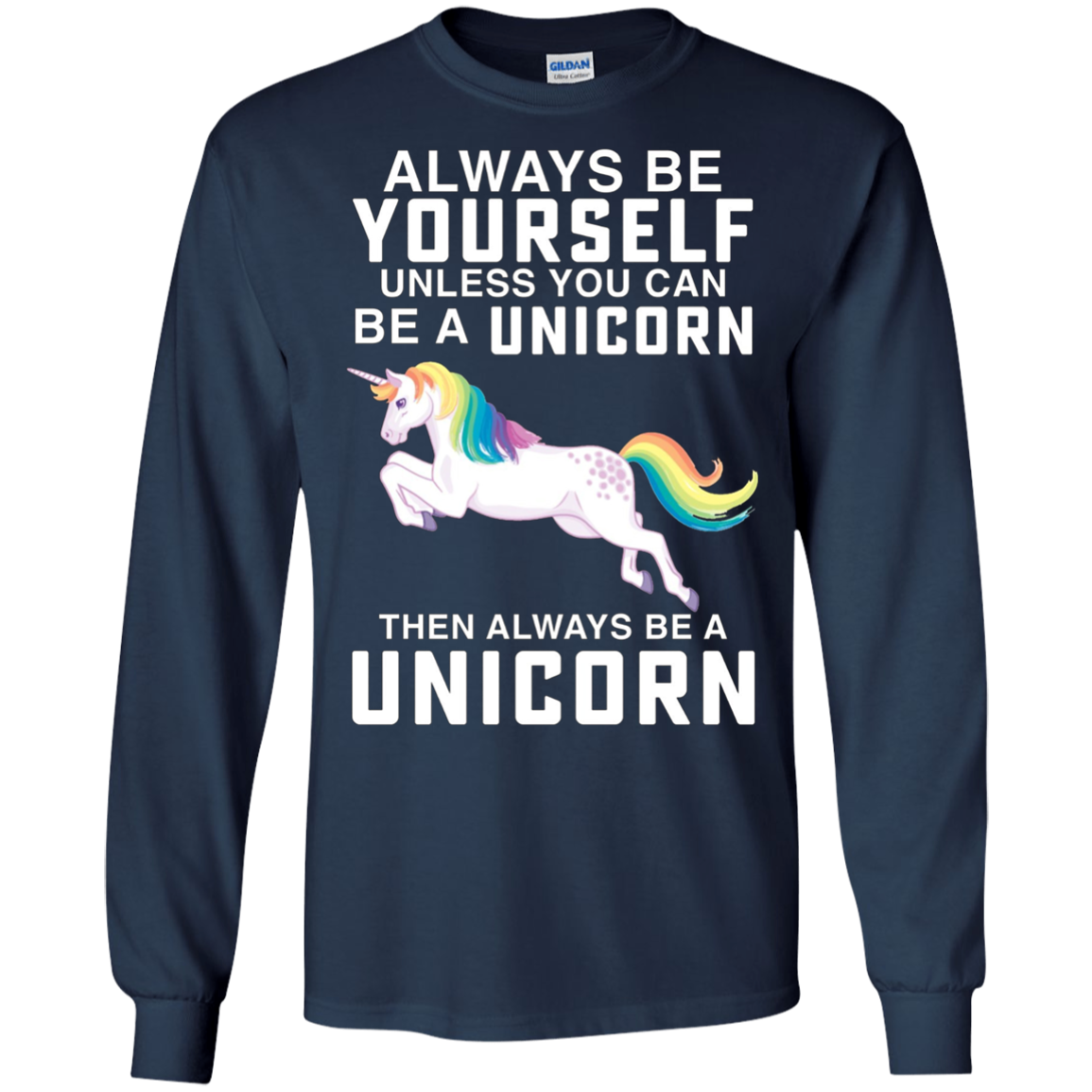 Always be a Yourself Unless you can be a Unicorn T-Shirt