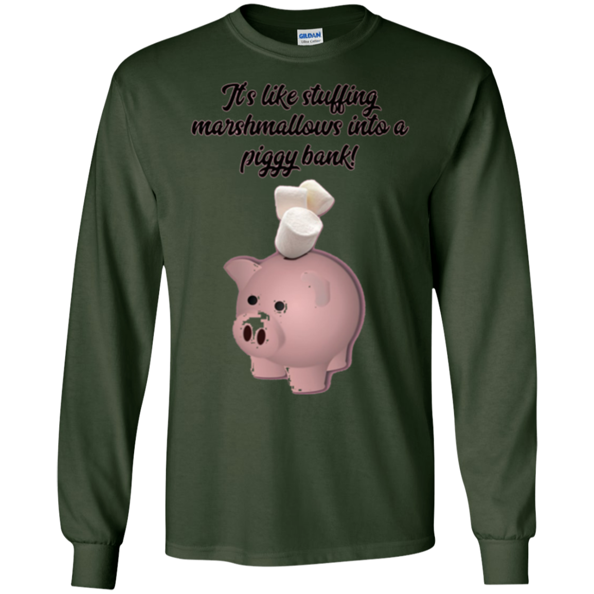 "It's like Stuffing Marshmallows into a Piggy Bank" Shirt
