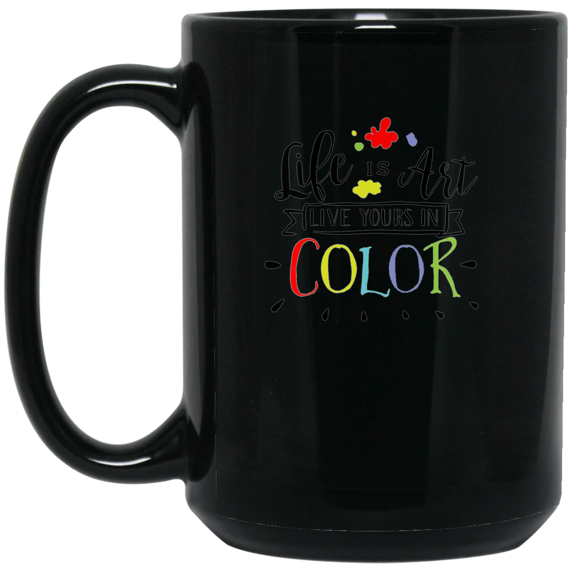 Artist Success Life Is Art Live In Color Attitude Art T-Shir