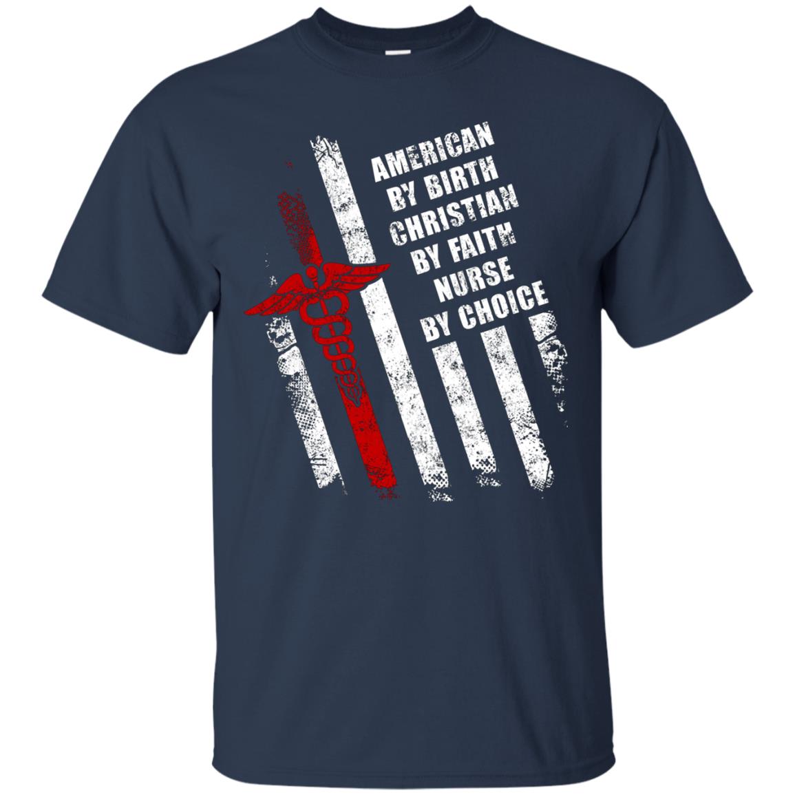 American By Birth Christian By Faith Nurse T-shirt