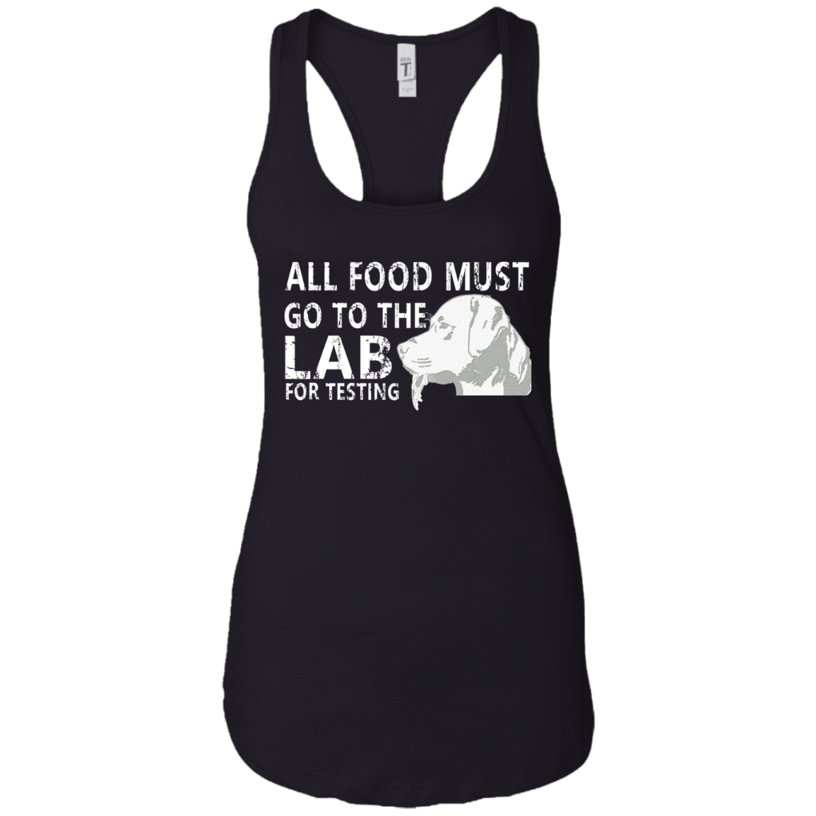 All Food Must Go To The Lab For Testing Dog Gift T-Shirt
