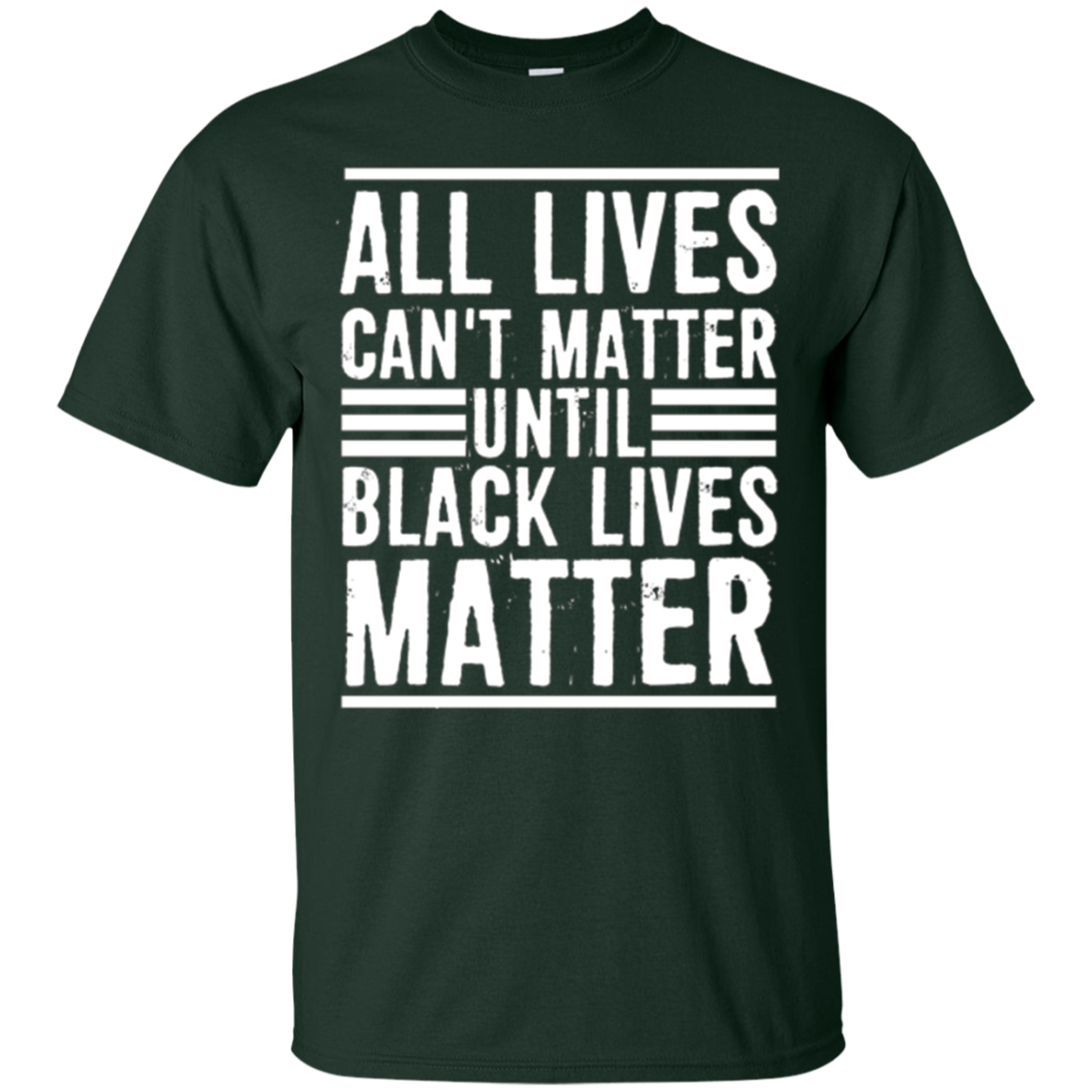 All Lives Can't Matter Until Black Lives Matter T-Shirt