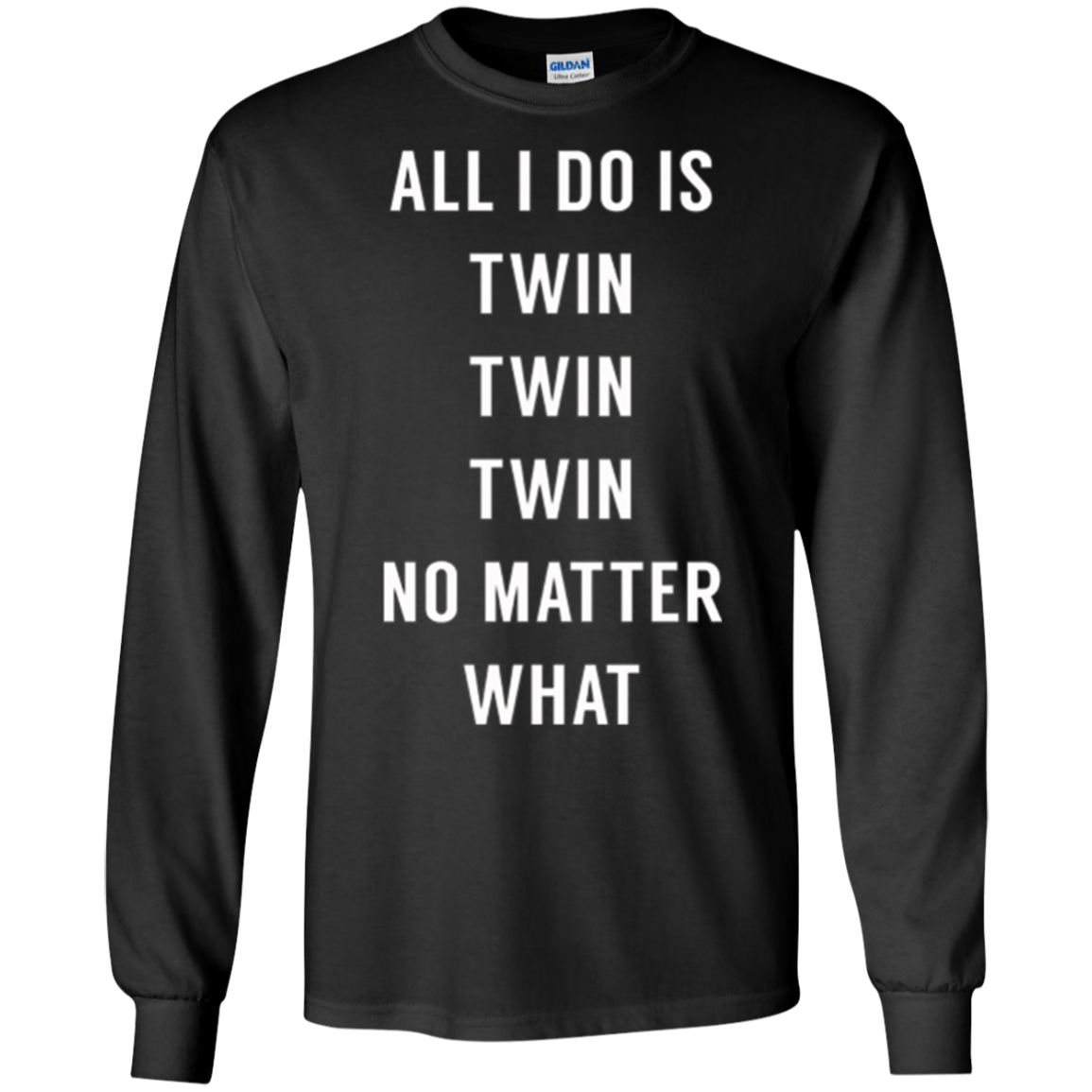 All I Do Is Twin - Funny Tee for Mommy & Dad of Twins
