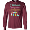 Image of All Else Fails Add Embellishment Crafting Crafts T-Shirt