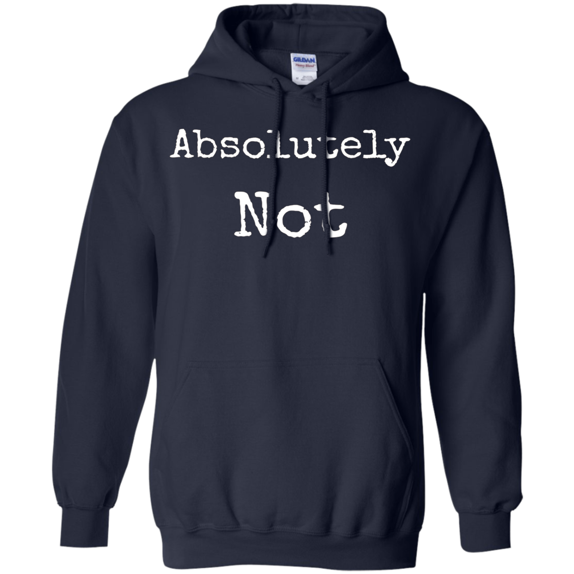 Absolutely Not Shirt, Text No Negative No Way Tee