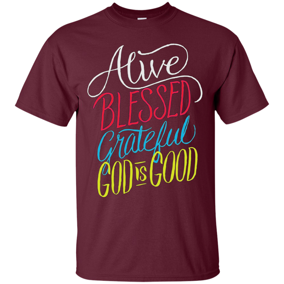 Alive Blessed Grateful - God is Good - Christian T Shirt