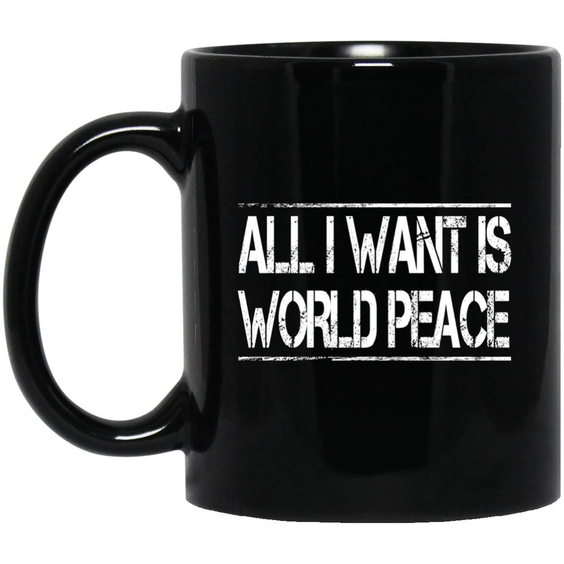 All I Want Is World Peace | Anti-war T-Shirt