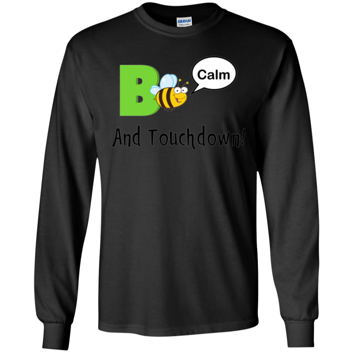 "Bee Calm and Touchdown!" T-Shirt