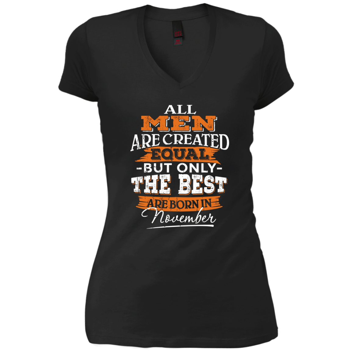 All Men Are Created Equal But The Best Are Born In November