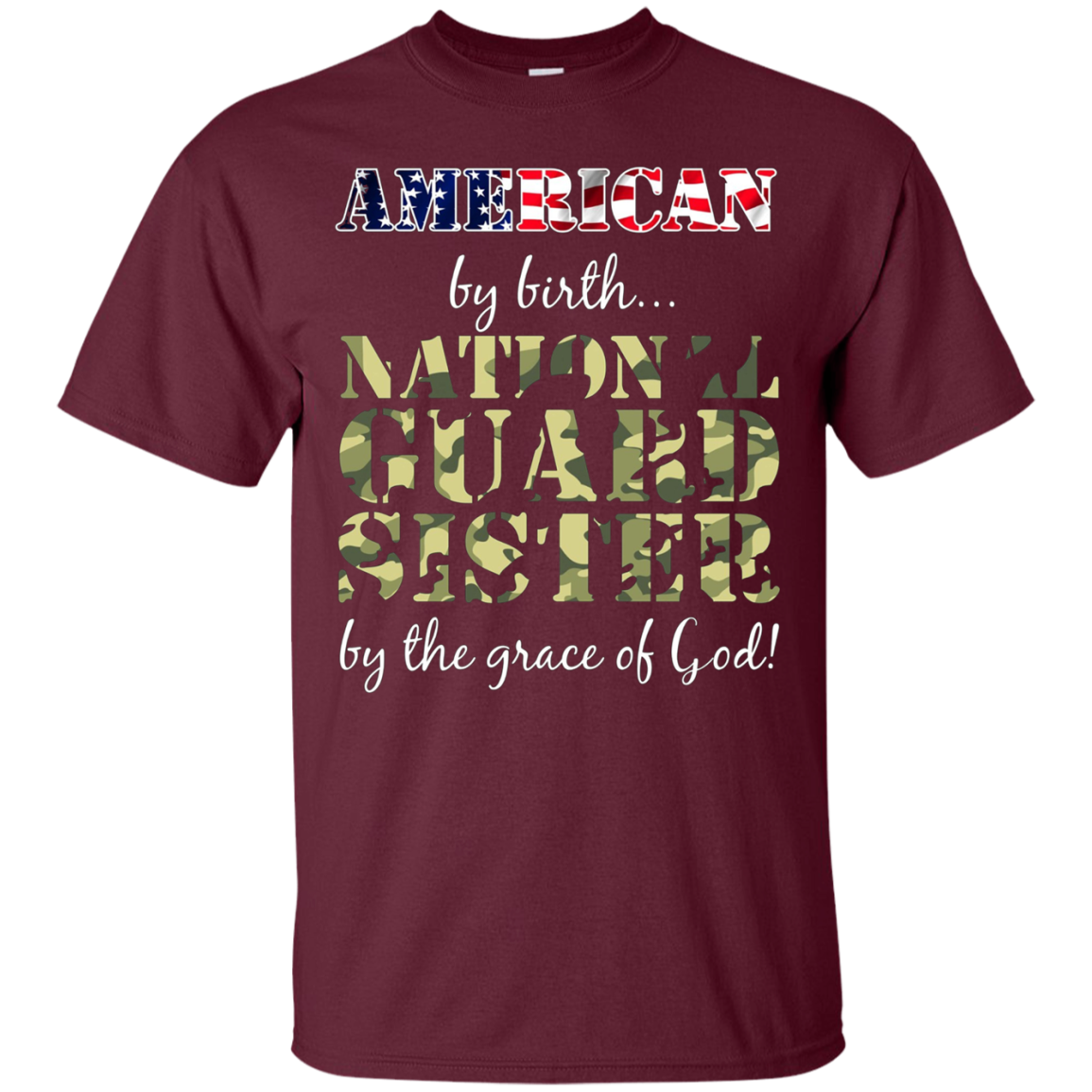 American By Birth National Guard Sister Grace of God T-Shirt