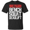 Image of 1000 Pounds, Bench Squat Deadlift Powerlifter Club T-Shirt