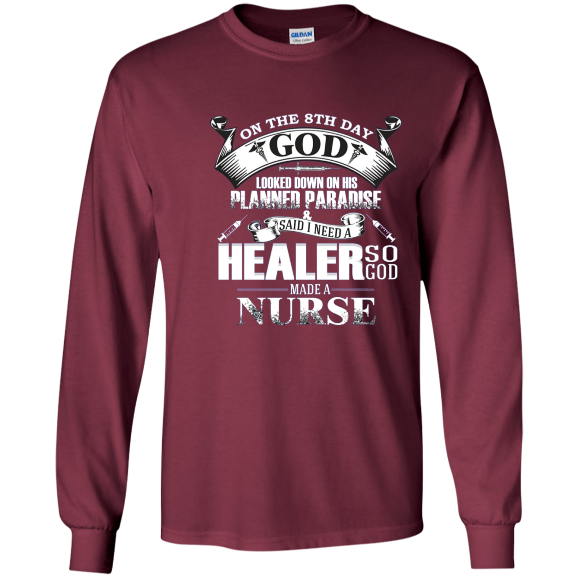 And On The 8th Day God Looked Down And Made A Nurse TShirt