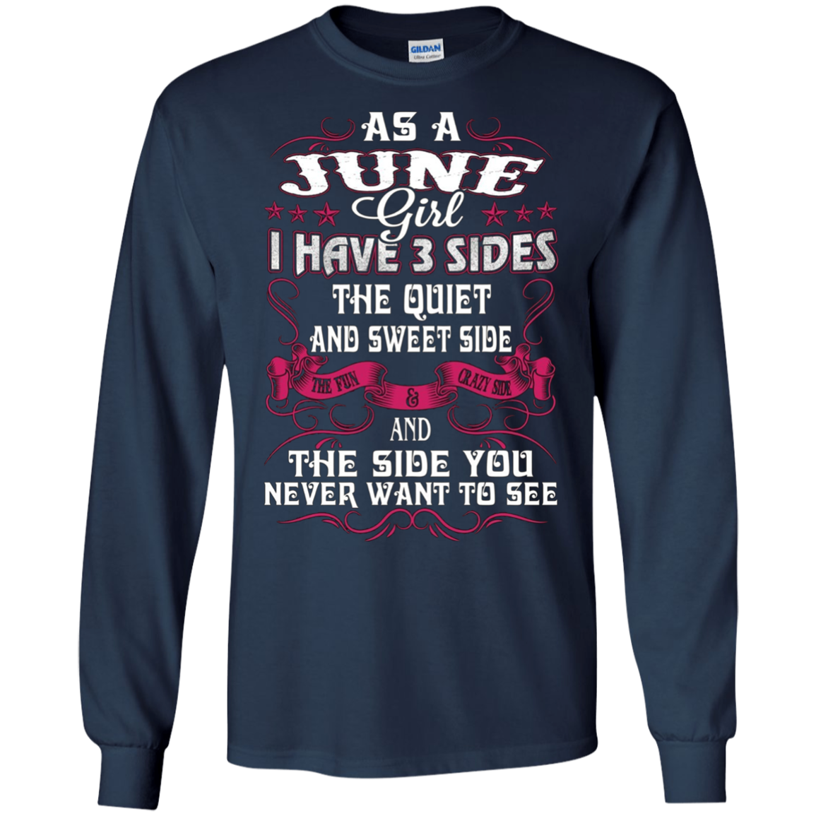 As A June Girl I Have 3 Sides - Born In June Tshirt