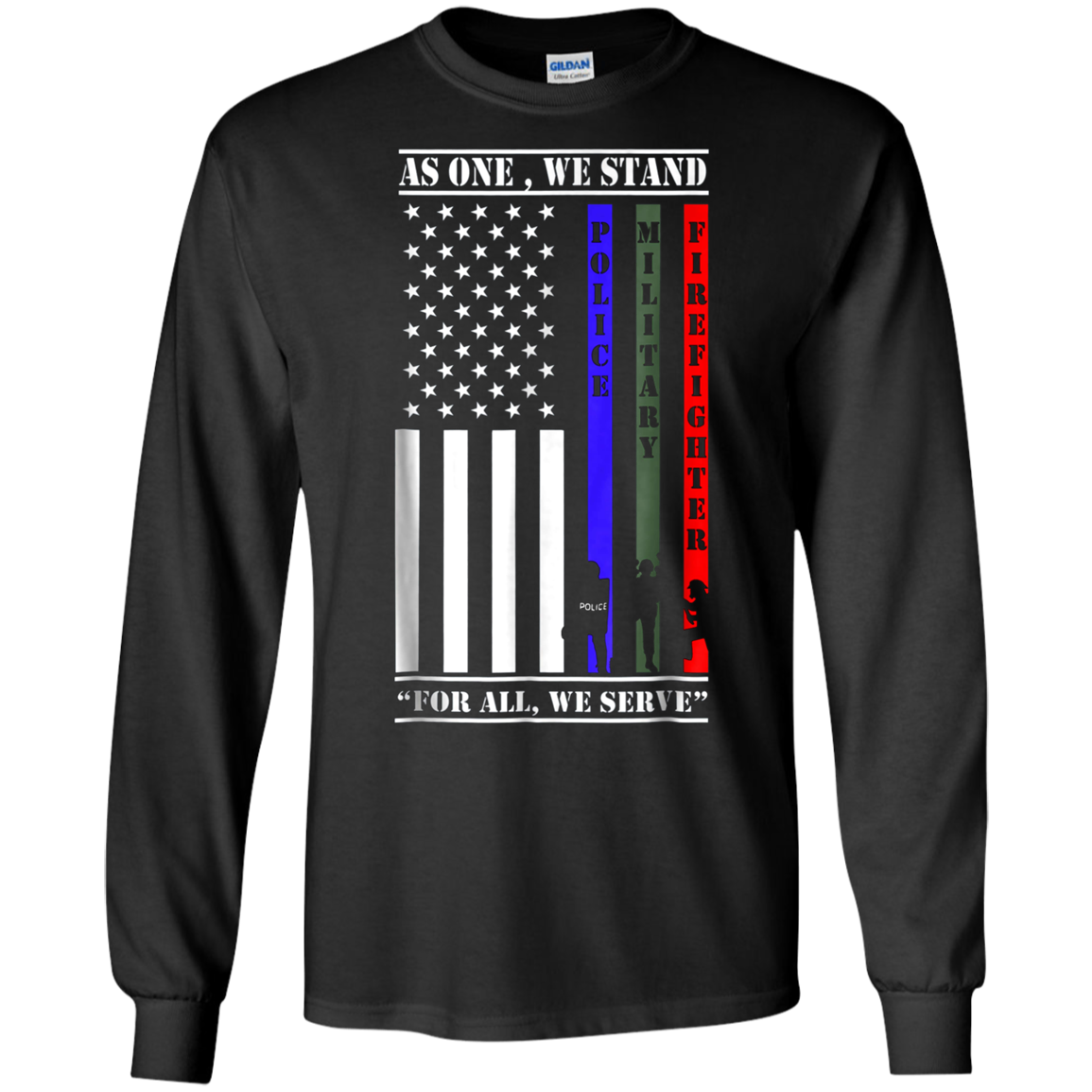 As One We Stand For All We Serve Police Military Firefighter