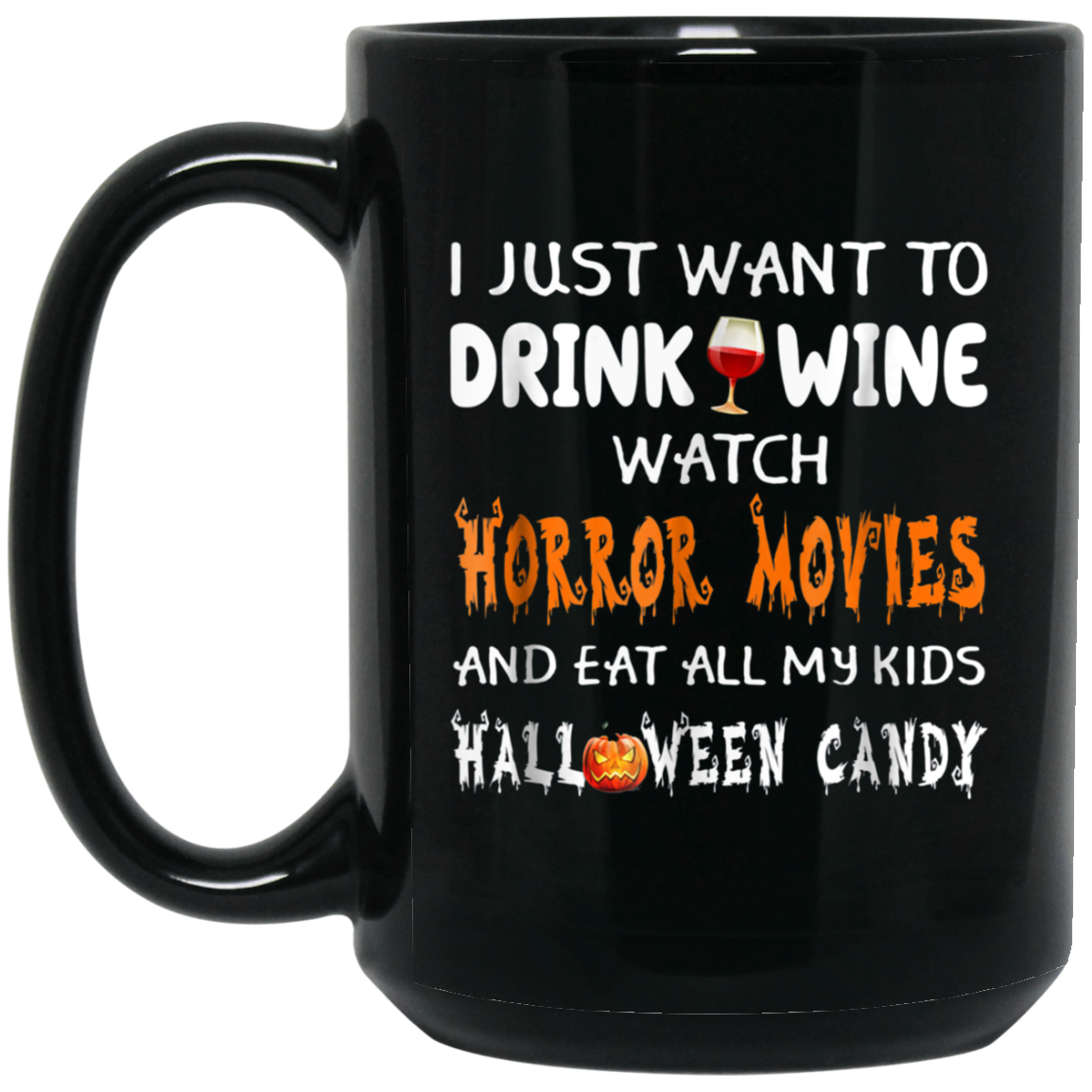 Asat - I just want to drink wine watch horror movies T-Shirt