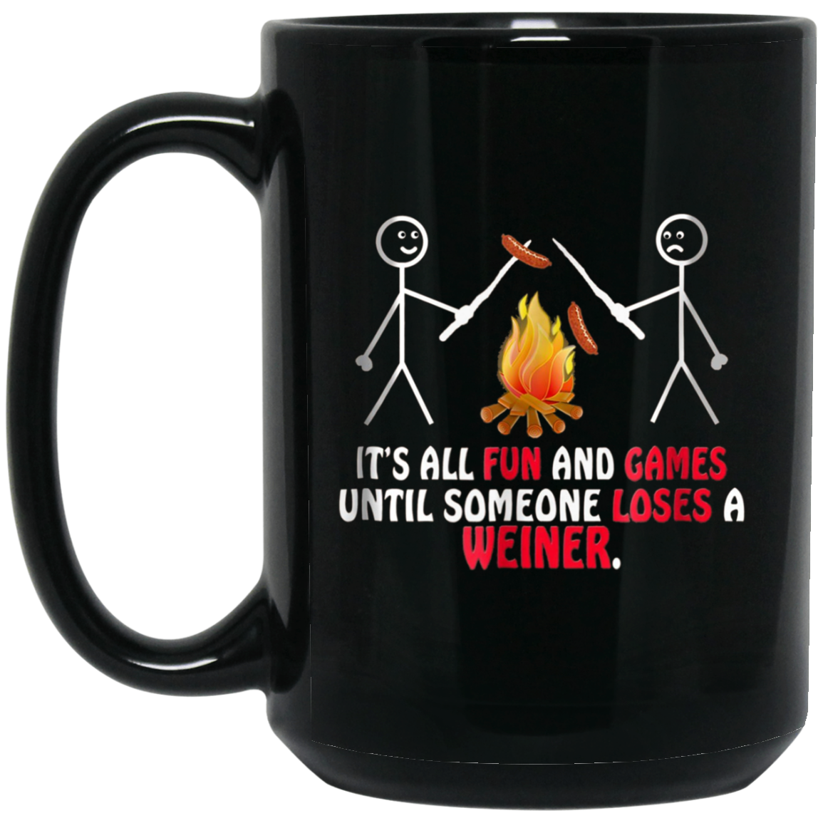 "Fun and Games Until Someone Loses A Weiner" Camping T-shirt