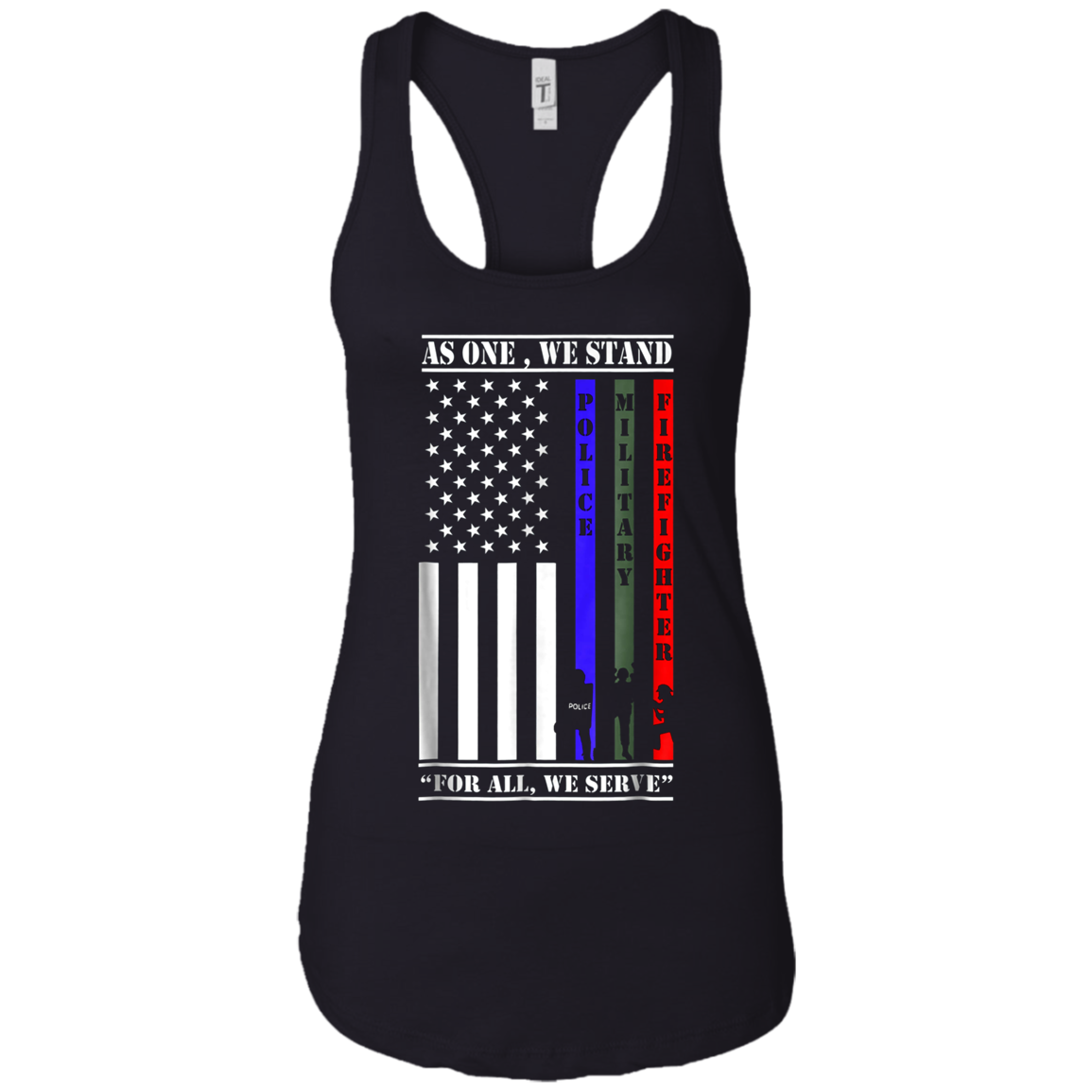 As One We Stand For All We Serve Police Military Firefighter