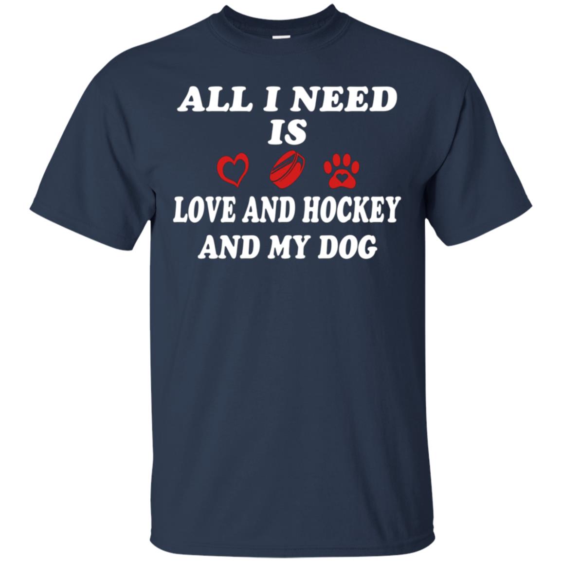 all i need is love and hockey and my dog t-shirt