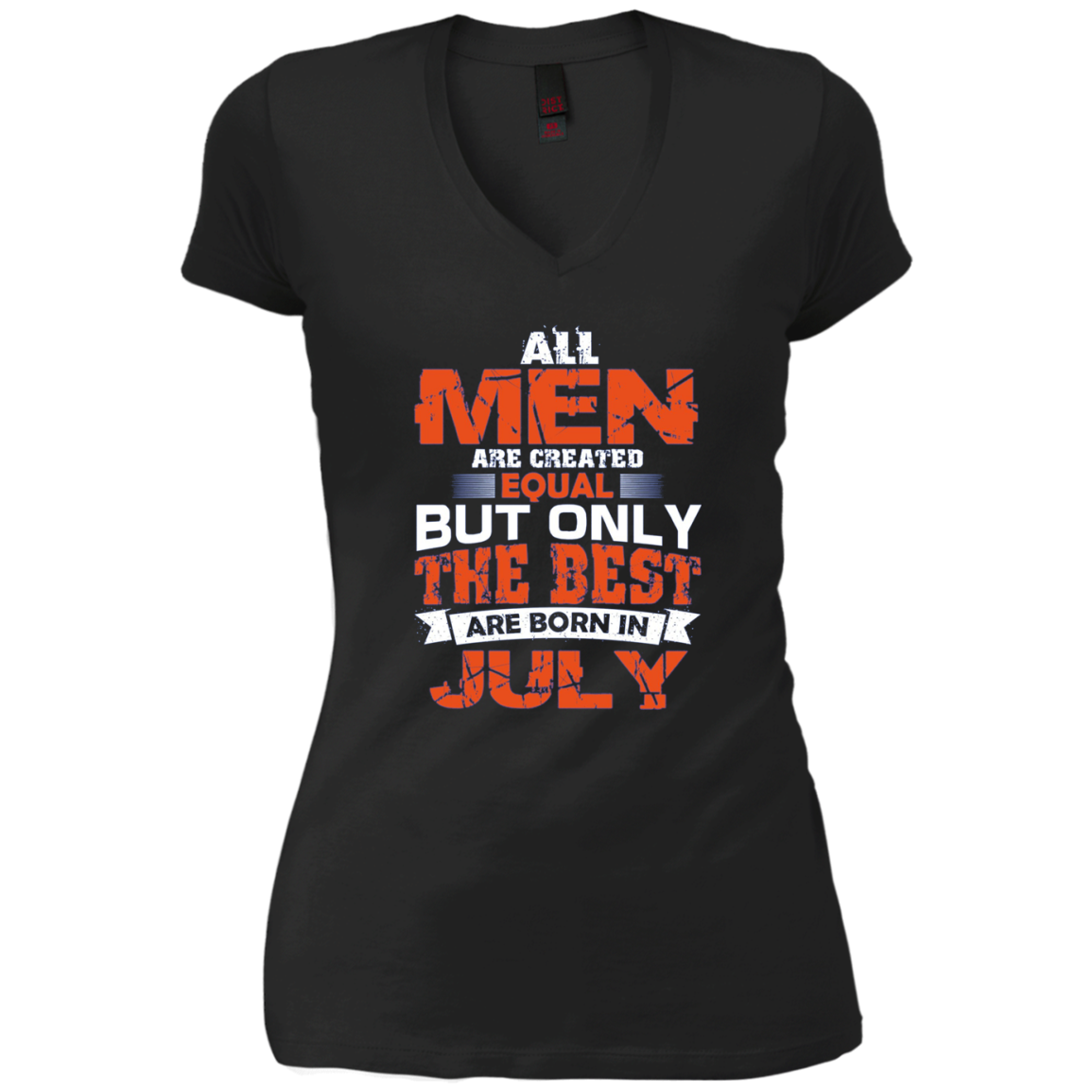 Tous les hommes créés égaux les meilleurs sont nés en juillet Shirt