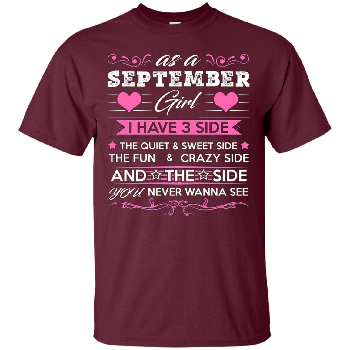 As A SEPTEMBER Girl I Have Three Sides TShirt Birthday Gift