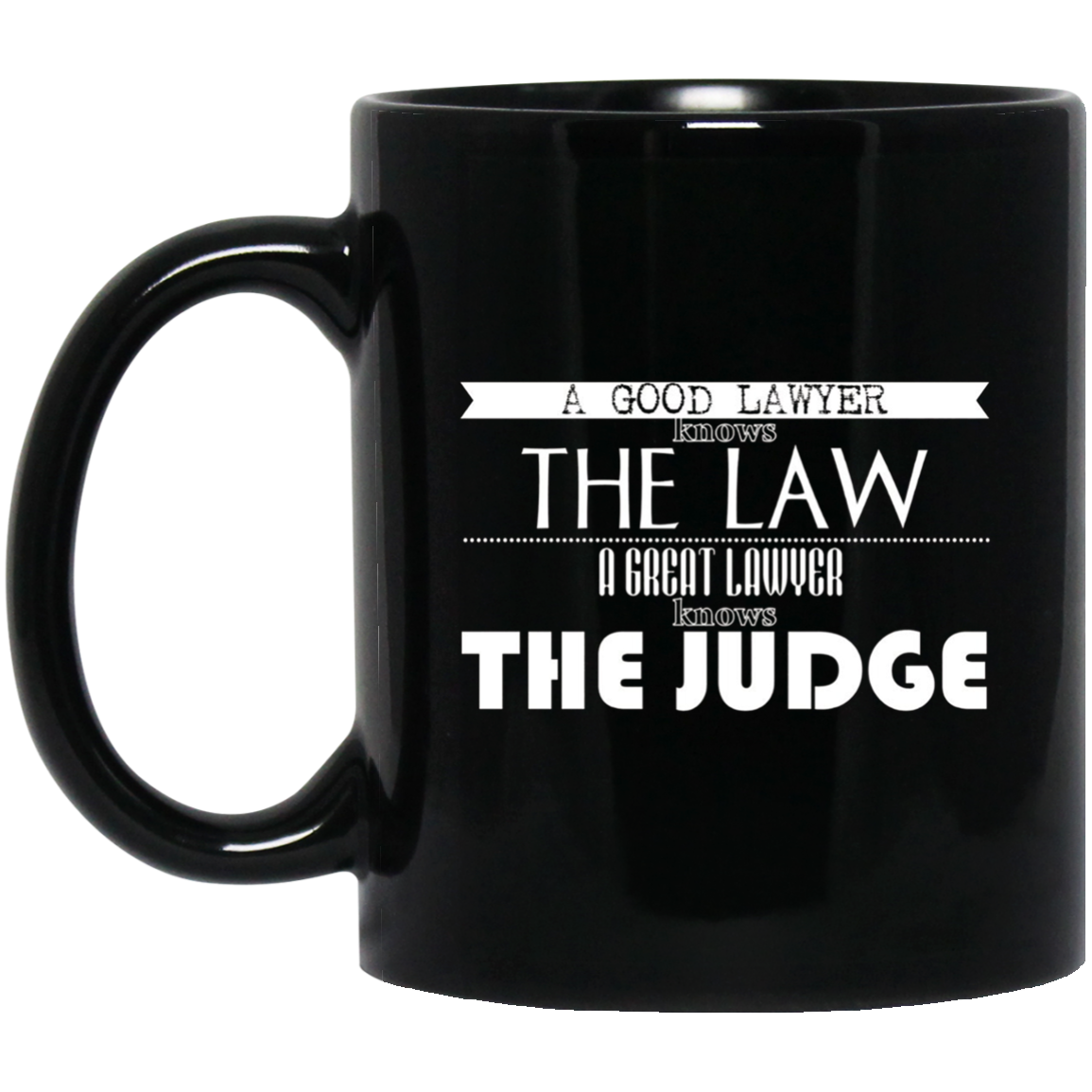 A Good Lawyer Knows The Law A Great Lawyer The Judge Shirt